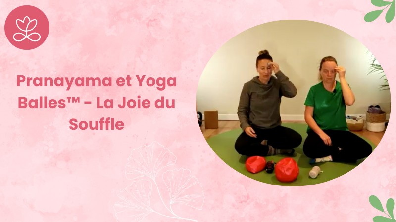 Jour 12. Pranayama et Yoga Balles™️ - La Joie du Souffle avec Aurélie Langlais & Julie Cadorette (28 min)